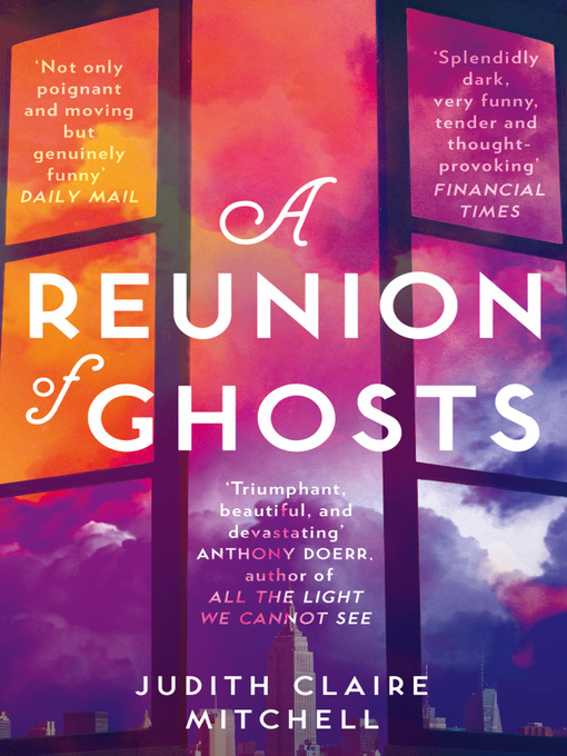 Title details for A Reunion of Ghosts by Judith Claire Mitchell - Available